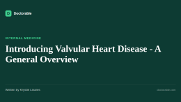 Introducing Valvular Heart Disease - A General Overview — Doctorable clinical overview