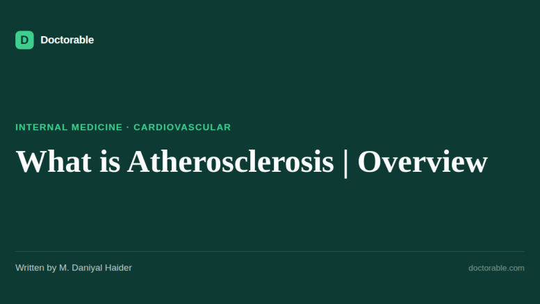 What is Atherosclerosis | Overview — Doctorable clinical overview