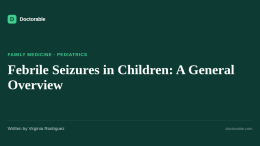 Febrile Seizures in Children: A General Overview — Doctorable clinical overview