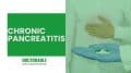 Chronic Pancreatitis