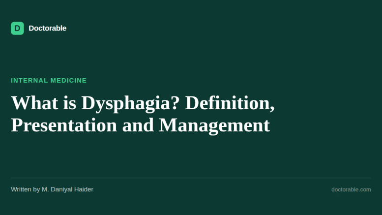 What is Dysphagia? Definition, Presentation and Management — Doctorable clinical overview