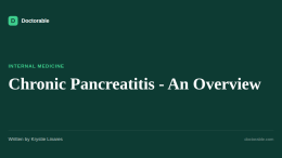 Chronic Pancreatitis - An Overview — Doctorable clinical overview